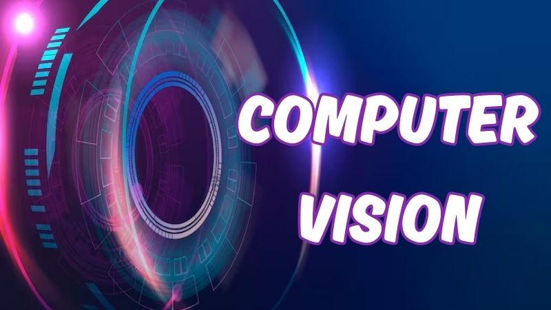 Computer Vision: เทคโนโลยีปฏิวัติวงการไอทีในยุคดิจิทัล